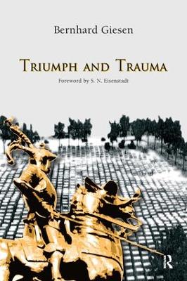 Triumph and Trauma by Bernhard Giesen