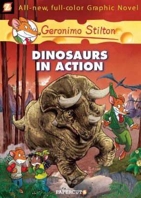 Geronimo Stilton Graphic Novels #7: Dinosaurs in Action! book