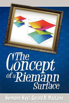 The The Concept of a Riemann Surface by Hermann Weyl
