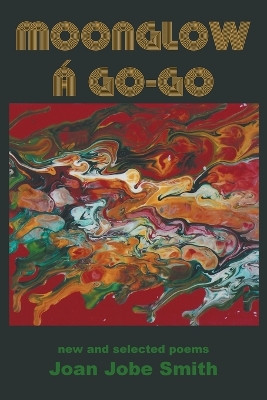 Moonglow a Go-Go: New and Selected Poems book