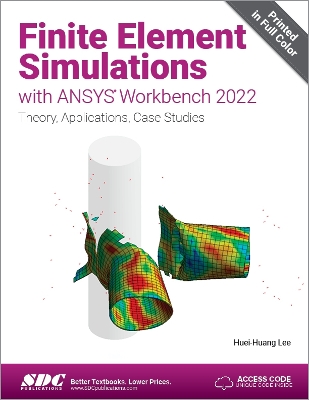 Finite Element Simulations with ANSYS Workbench 2022: Theory, Applications, Case Studies book
