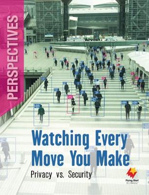 Watching Every Move You Make: Privacy vs. Security book