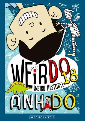 Weird History! (Weirdo #18) by Anh Do