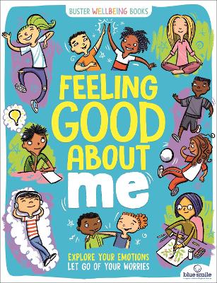 Feeling Good About Me: Explore Your Emotions, Let Go of Your Worries book