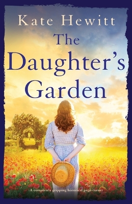 The Daughter's Garden: A completely gripping historical page-turner by Kate Hewitt