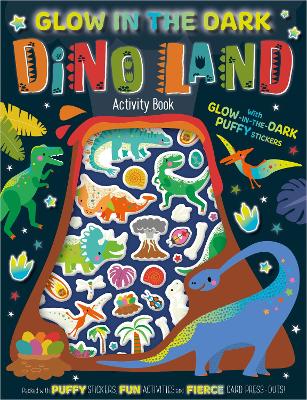 Glow In The Dark Dino Land Activity Book (With Glow-In-The-Dark Puffy Stickers) by Sophie Collingwood