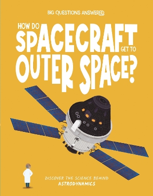 How Do Spacecraft Get to Outer Space?: Discover the science behind astrodynamics book