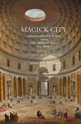 Magick City: Travellers to Rome from the Middle Ages to 1900 book