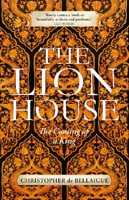 The Lion House: Discover the life of Suleyman the Magnificent, the most feared man of the sixteenth century book