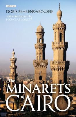 The Minarets of Cairo by Doris Behrens-Abouseif