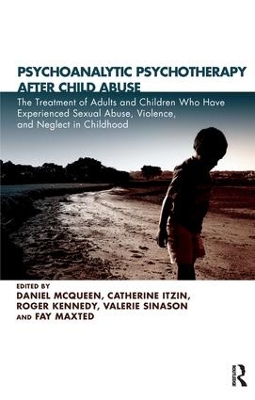 Psychoanalytic Psychotherapy After Child Abuse by Daniel McQueen