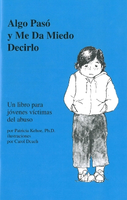 Algo pas y me da miedo decirlo: Un libro para jvenes vctimas del abuso book