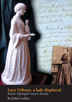 Lucy Osburn, a Lady Displaced: Florence Nightingale's Envoy to Australia book