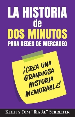 La Historia de Dos Minutos para Redes de Mercadeo: ¡Crea una Grandiosa Historia Memorable! book