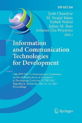 Information and Communication Technologies for Development: 14th IFIP WG 9.4 International Conference on Social Implications of Computers in Developing Countries, ICT4D 2017, Yogyakarta, Indonesia, May 22-24, 2017, Proceedings book
