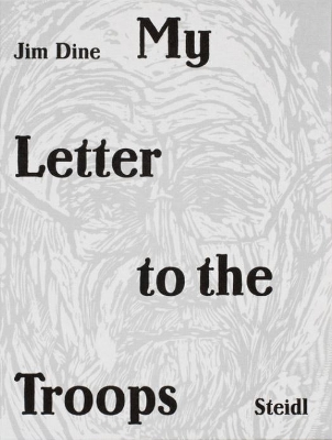 Jim Dine: My Letter to the Troops book