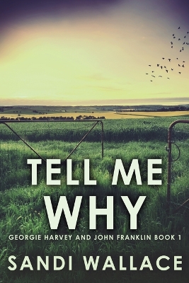 Tell Me Why by Sandi Wallace