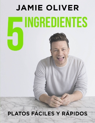 5 ingredientes Platos fáciles y rápidos / 5 Ingredients - Quick & Easy Food: Platos fáciles y rápidos by Jamie Oliver