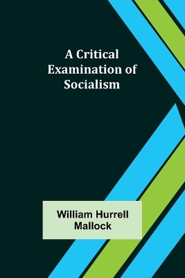 A Critical Examination of Socialism book