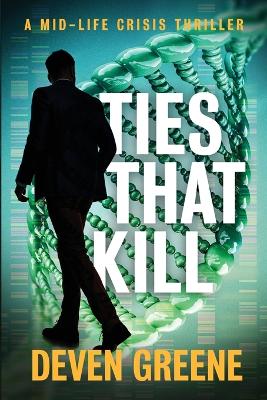 Ties That Kill: A Midlife Crisis Thriller book