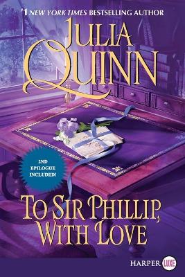 Bridgertons: Book 5 To Sir Phillip, with Love by Julia Quinn