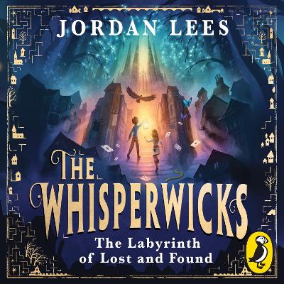 The Whisperwicks: The Labyrinth of Lost and Found book