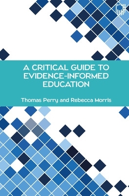 A Critical Guide to Evidence-Informed Education book