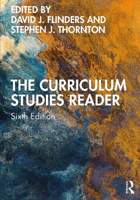 The Curriculum Studies Reader by David J. Flinders