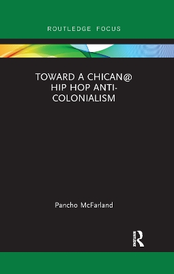 Toward a Chican@ Hip Hop Anti-colonialism by Pancho McFarland