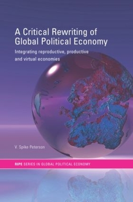 Critical Rewriting of Global Political Economy by V. Spike Peterson