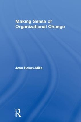 Making Sense of Organizational Change by Jean Helms-Mills
