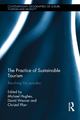 Practice of Sustainable Tourism by David Weaver