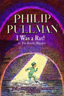I Was a Rat! by Philip Pullman