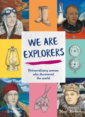 We Are Explorers: Extraordinary women who discovered the world book