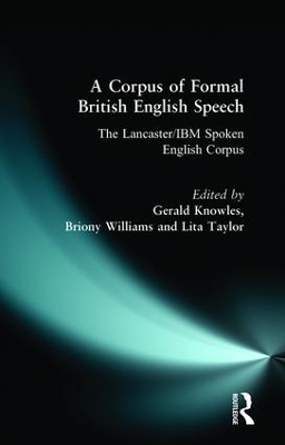 A Corpus of Formal British English Speech: The Lancaster/IBM Spoken English Corpus book