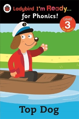 Top Dog: Ladybird I'm Ready for Phonics: Level 3 book