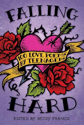 Falling Hard: 100 Love Poems By Teens book