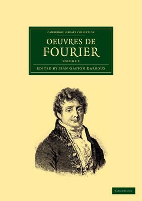 Oeuvres de Fourier: Publiées par les soins de Gaston Darboux by Jean Baptiste Joseph Fourier