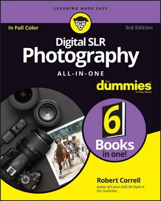 Digital SLR Photography All-in-One For Dummies by Robert Correll