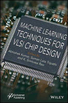 Machine Learning Techniques for VLSI Chip Design book