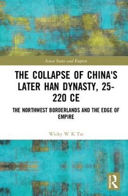 Collapse of China's Later Han Dynasty, 25-220 CE book