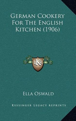 German Cookery For The English Kitchen (1906) book