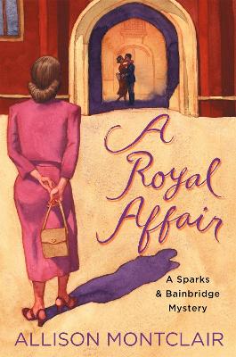 A Royal Affair: A Sparks & Bainbridge Mystery book