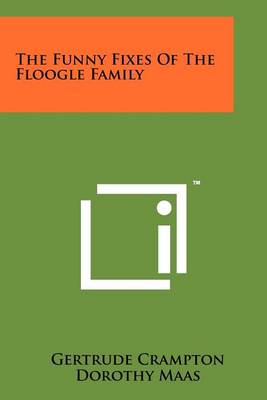 The Funny Fixes Of The Floogle Family book