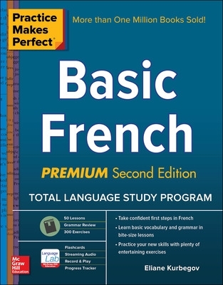 Practice Makes Perfect: Basic French, Premium Second Edition book