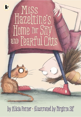 Miss Hazeltine's Home for Shy and Fearful Cats by Alicia Potter