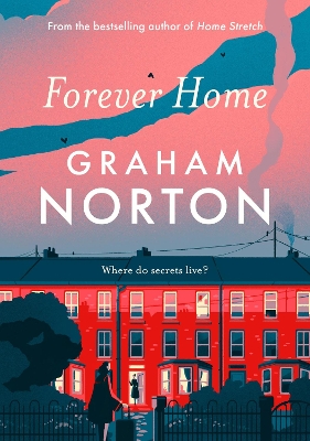 Forever Home: The warm, funny and twisty novel about family drama from the bestselling author of FRANKIE by Graham Norton