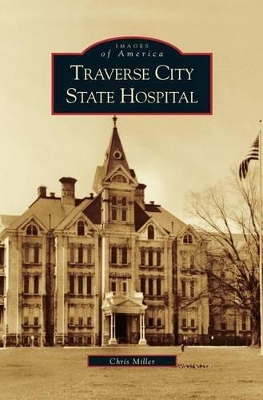 Traverse City State Hospital by Chris Miller