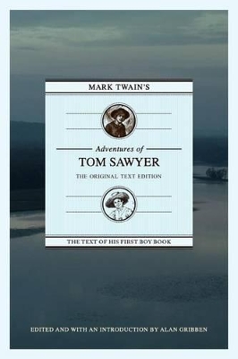 Mark Twain's Adventures of Tom Sawyer by Alan Gribben