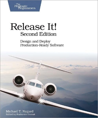 Release It! Design and Deploy Production-Ready Software by Michael T Nygard